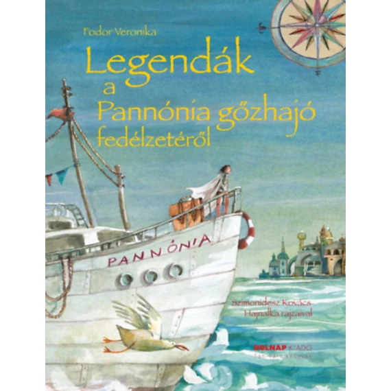 Legendák a Pannónia gőzhajó fedélzetéről - Fodor Veronika