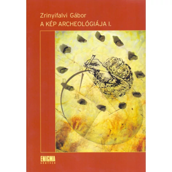 A kép archeológiája I. - Zrinyifalvi Gábor