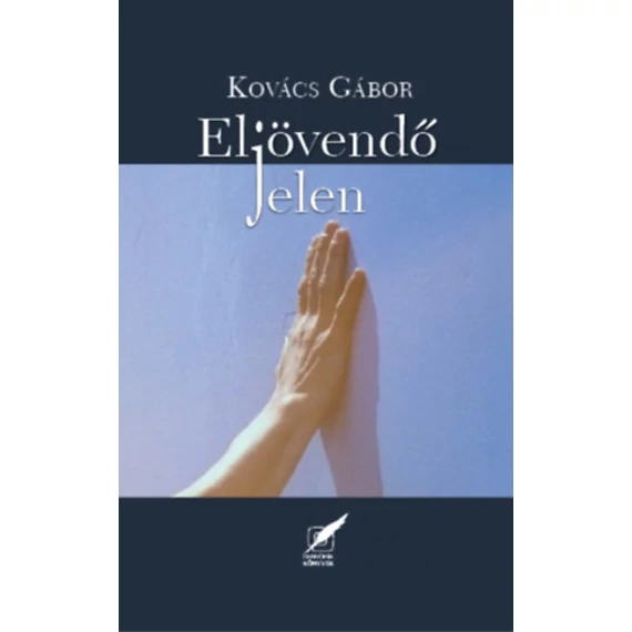 Eljövendő jelen - Kovács Gábor