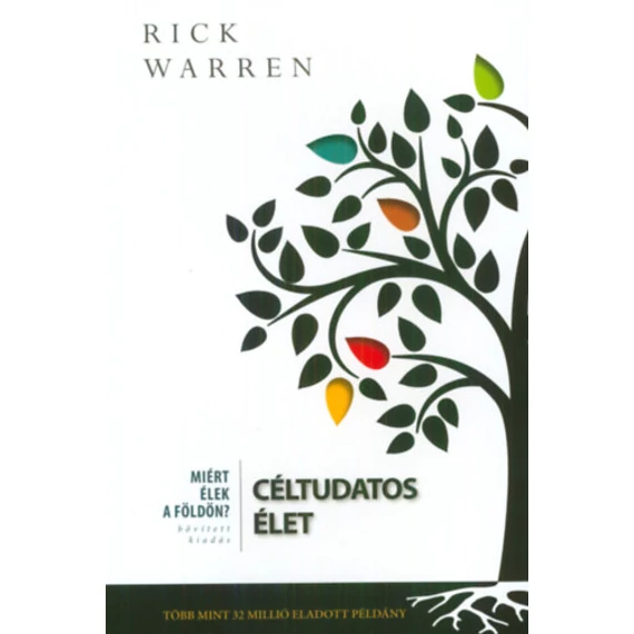 Céltudatos élet - Miért élek a Földön? - Rick Warren