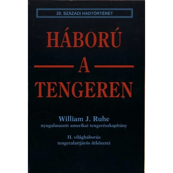 Háború a tengeren (20. századi hadtörténet) - William J. Ruhe