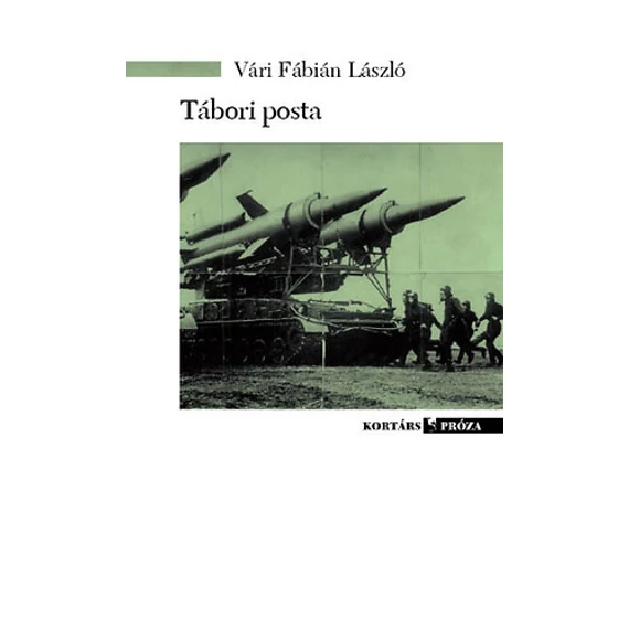 Tábori posta - Szovjet mundérban Poroszföldön - Vári Fábián László
