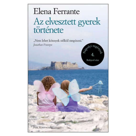 Az elvesztett gyerek története - Nápolyi regények 4. - Elena Ferrante