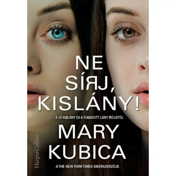 Ne sírj, kislány! - Mary Kubica