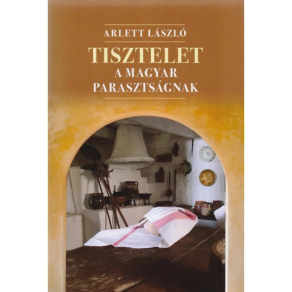 Tisztelet a magyar parasztságnak - versek, válogatások, átdolgozások - Arlett László