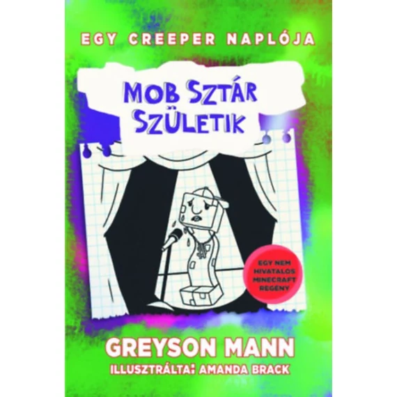 Mobsztár születik - Egy creeper naplója - második könyv - Nem hivatalos Minecraft regény - Greyson Mann
