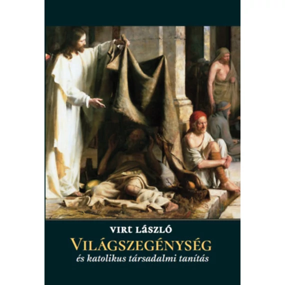 Világszegénység és katolikus társadalmi tanítás - Virt László