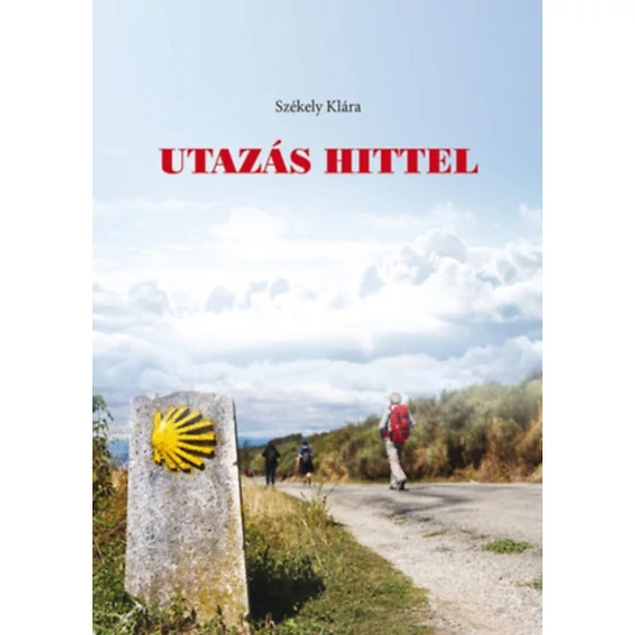 Utazás hittel - A vallási turizmus jelensége - Székely Klára