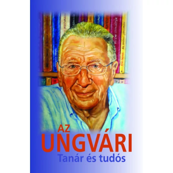 Az Ungvári - Tanár és tudós - Lichtmann Tamás 