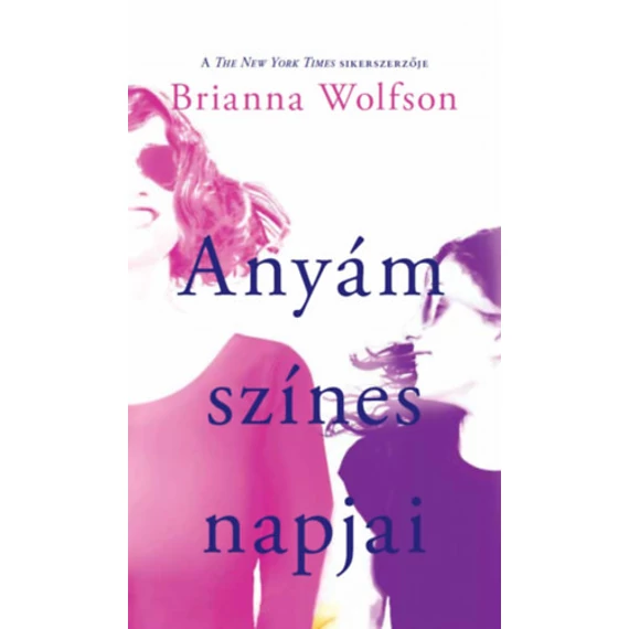 Anyám színes napjai - Brianna Wolfson