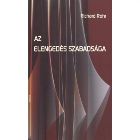 Az elengedés szabadsága - Richard Rohr