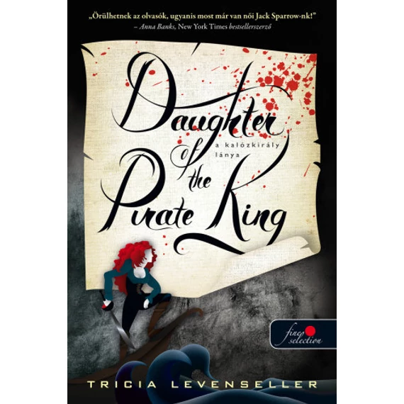Daughter of the Pirate King - A kalózkirály lánya - A kalózkirály lánya 1. - Tricia Levenseller