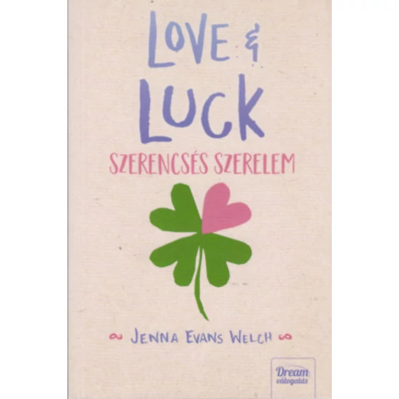 Love & Luck - Szerencsés szerelem - Jenna Evans Welch