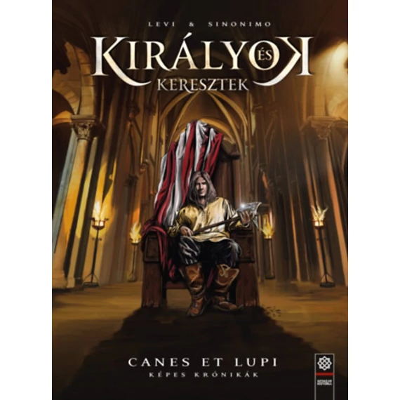 Királyok és keresztek - Képes krónikák 2. - Canes et Lupi - Németh Levente
