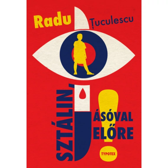 Sztálin, ásóval előre! - Radu Tuculescu