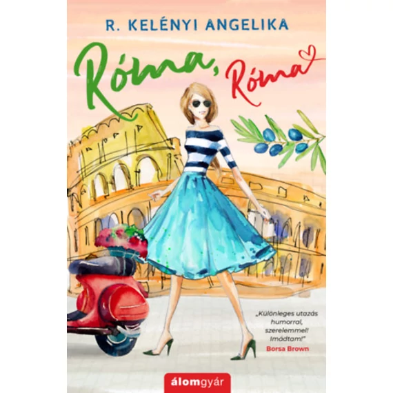 Róma, Róma - R. Kelényi Angelika