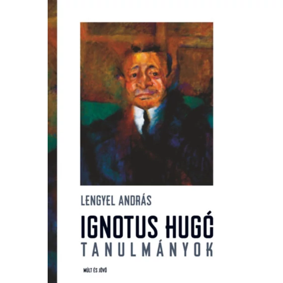 Ignotus Hugó-tanulmányok - Lengyel András
