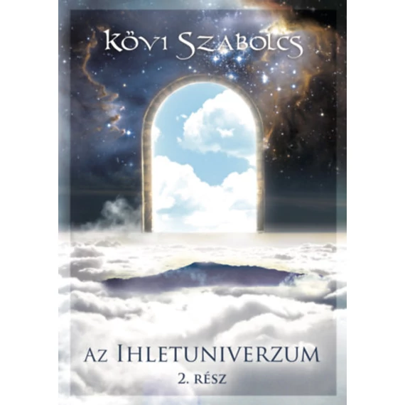 Az Ihletuniverzum 2. rész - Kövi Szabolcs