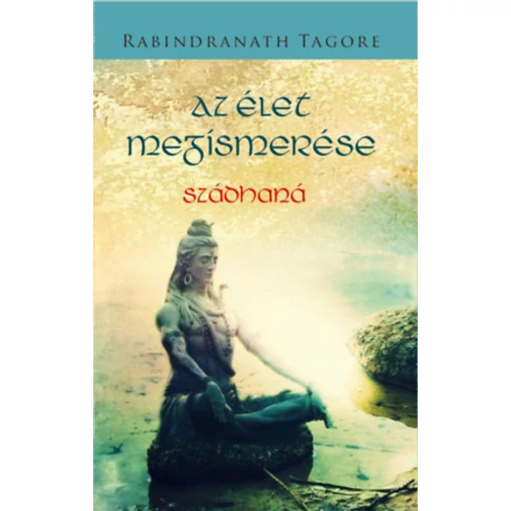 Az élet megismerése - Rabindranáth Tagore