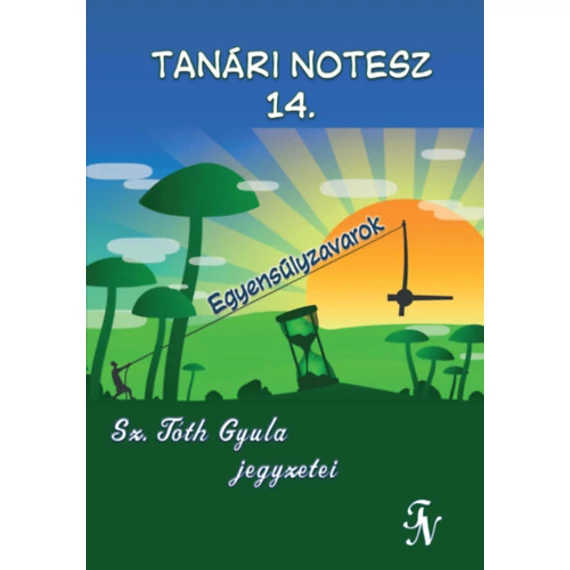 Tanári notesz 14. - Egyensúlyzavarok - Sz. Tóth Gyula