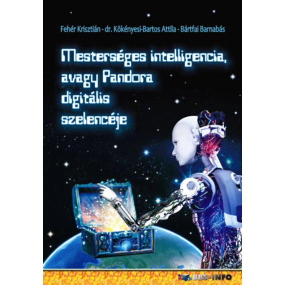 Mesterséges intelligencia, avagy Pandora digitális szelencéje - Fehér Krisztián