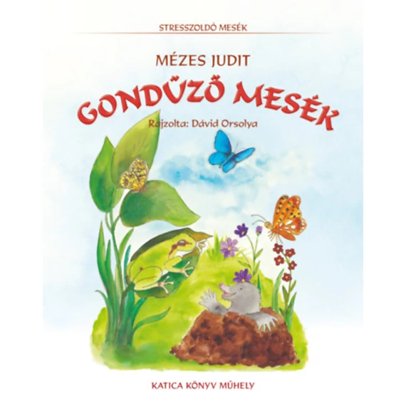 Gondűző mesék - Mézes Judit
