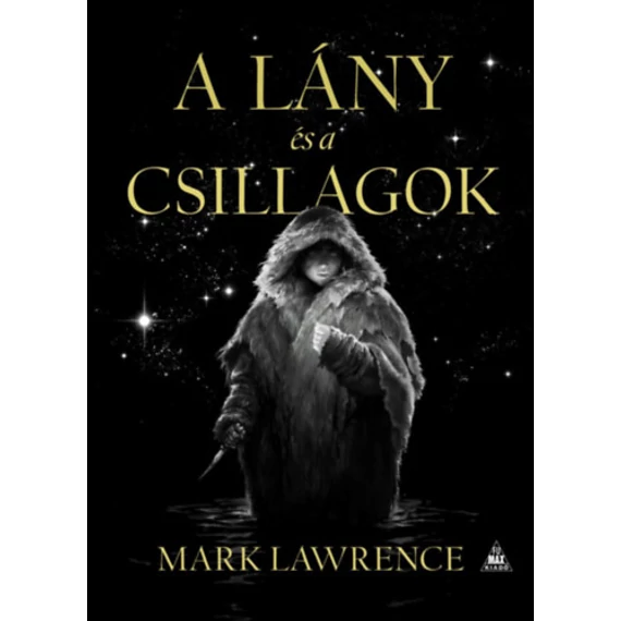 A lány és a csillagok - A Jég könyve 1. - Mark Lawrence