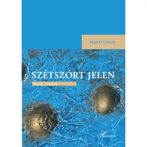 Szétszórt jelen - Bereti Gábor