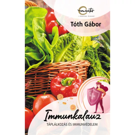 Immunkalauz - Táplálkozás és immunvédelem - Tóth Gábor