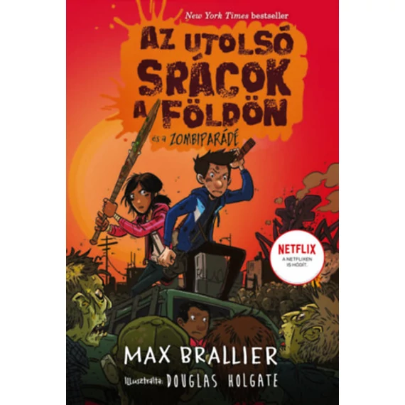 Az utolsó srácok a Földön és a Zombiparádé - Az utolsó srácok a Földön 2. - Max Brallier