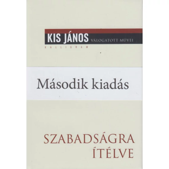 Szabadságra ítélve - Életrajzi beszélgetések Meszerics Tamással és Mink Andrással - Kis János