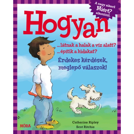Hogyan? - Érdekes kérdések, meglepő válaszok - Catherine Ripley