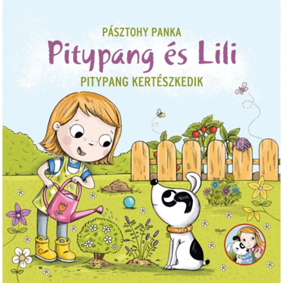 Pitypang kertészkedik - Pitypang és Lili - Pásztohy Panka