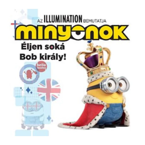 Minyonok - Éljen soká Bob király!