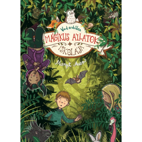 Mágikus állatok iskolája 11. - Vad erdőben - Margit Auer