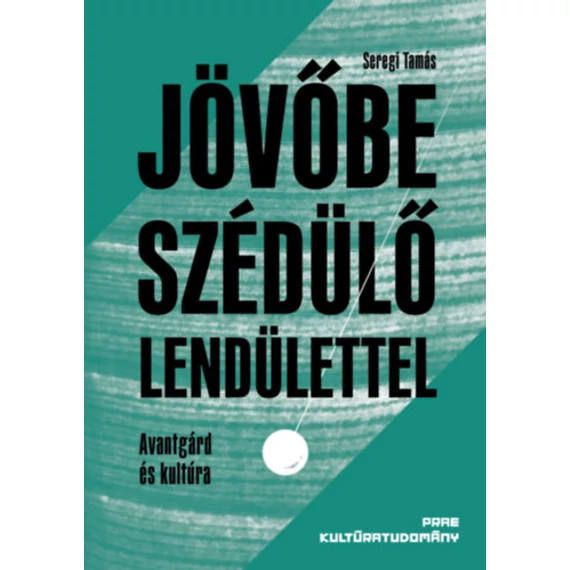 Jövőbe szédülő lendülettel - Seregi Tamás