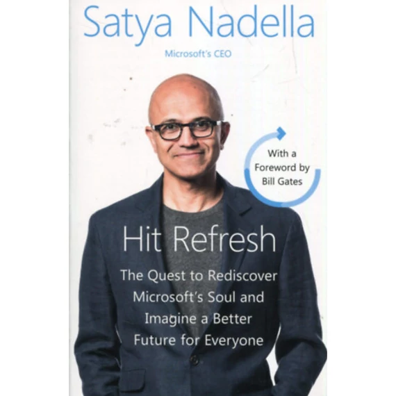 Hit Refresh: A Memoir by Microsoft's CEO - Satya Nadella