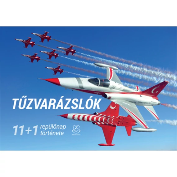 Tűzvarázslók - 11+1 repülőnap története