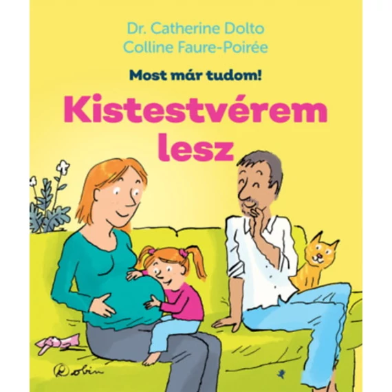 Kistestvérem lesz - Most már tudom! - Colline Faure-Poirée