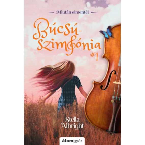Búcsúszimfónia 1. - Miután elmentél - Stella Albright