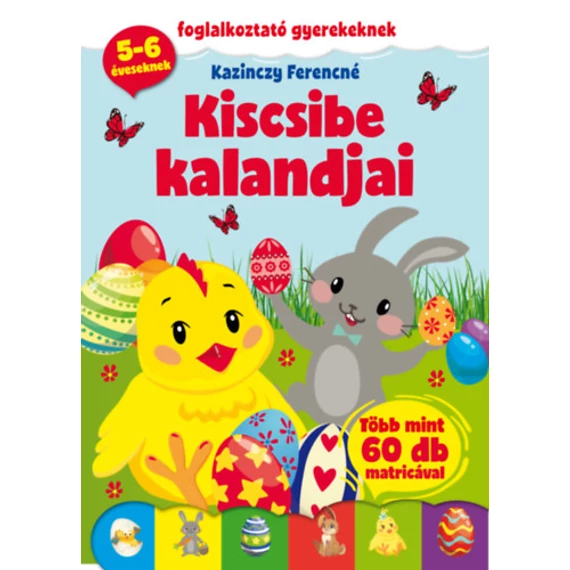 Kiscsibe kalandjai - Foglalkoztató gyerekeknek - Kazinczy Ferencné