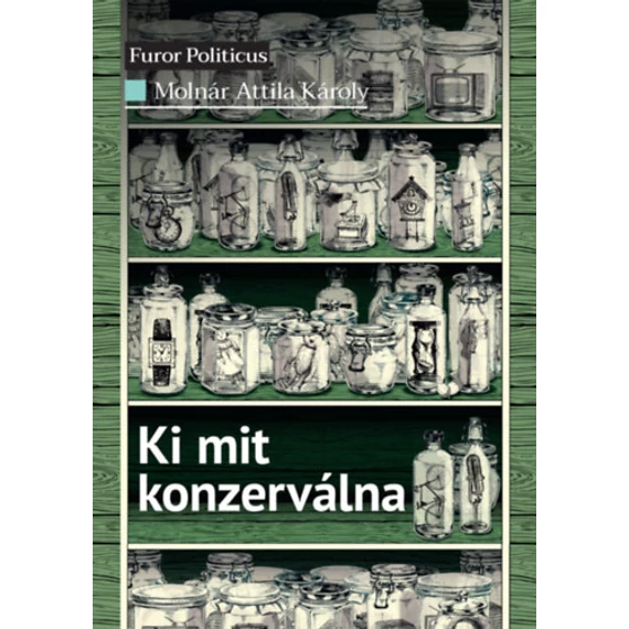 Ki mit konzerválna - Molnár Attila Károly