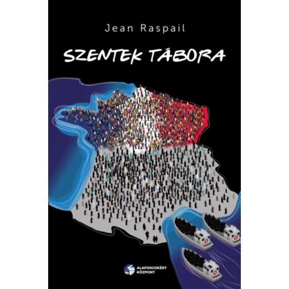 Szentek Tábora - Jean Raspail