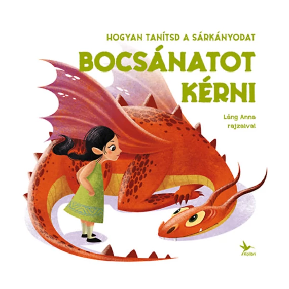 Hogyan tanítsd a sárkányodat bocsánatot kérni - Eleonora Fornasari