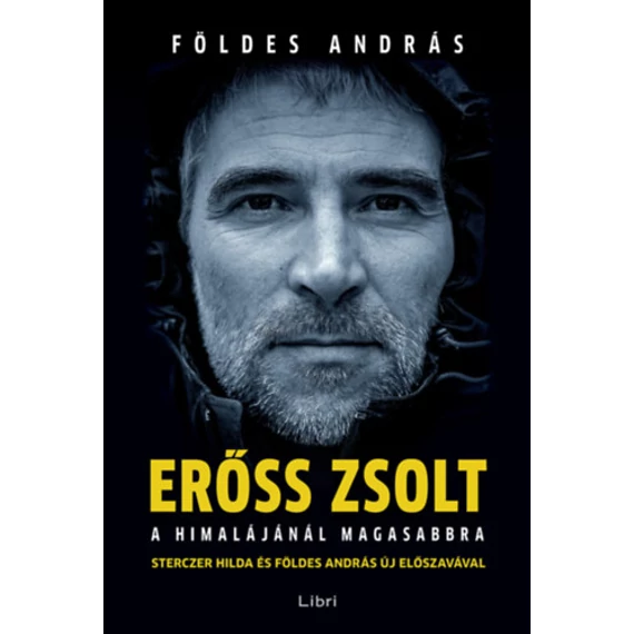 Erőss Zsolt - A Himalájánál magasabbra - Földes András