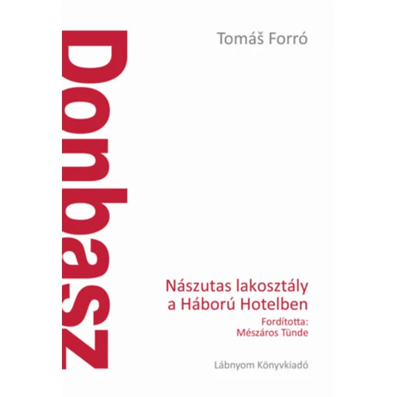 Donbasz - Nászutas lakosztály a Háború Hotelben - Tomás Forró