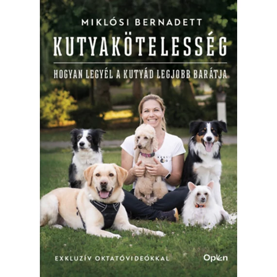 Kutyakötelesség - Hogyan legyél a kutyád legjobb barátja - Miklósi Bernadett