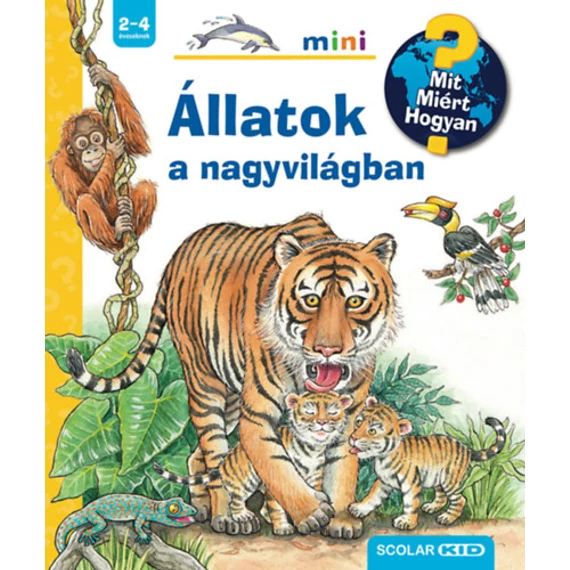 Állatok a nagyvilágban - Mit? Miért? Hogyan? mini - Susanne Gernhäuser
