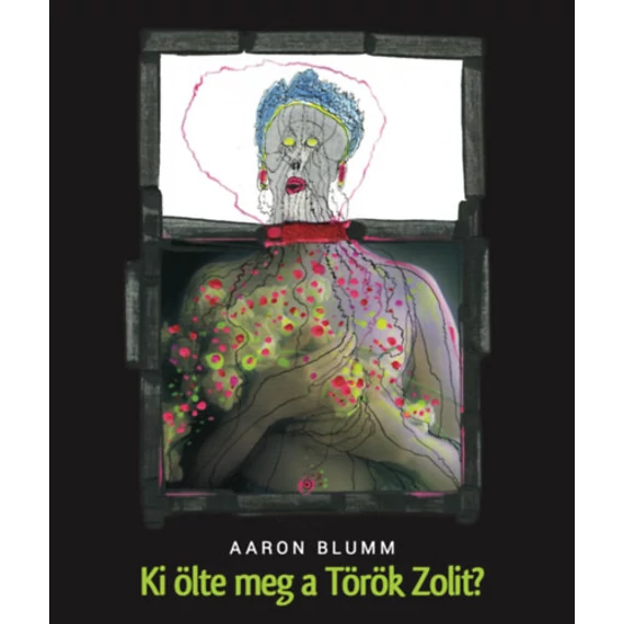 Ki ölte meg a Török Zolit? - Aaron Blumm