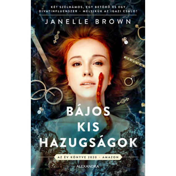 Bájos kis hazugságok - Két szélhámos, egy betörő és egy divatinfluenszer - melyikük az igazi csaló? - Janelle Brown